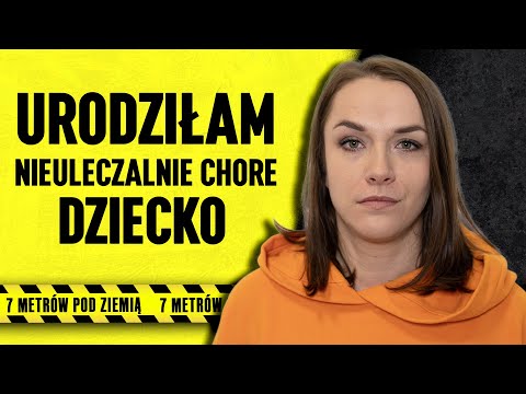 Ordynator: „Czemu pani płacze? Przecież pani wie, że to dziecko może umrzeć” - 7 metrów pod ziemią