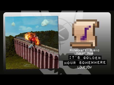 It's Golden Hour Somewhere - Lovejoy - Minecraft Music Maker Mod Cover