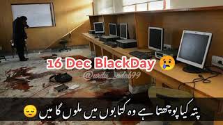 Mujhe Dushman K Bachon Ko Parhana He || 16 December Black Day 😢 || Army Public School