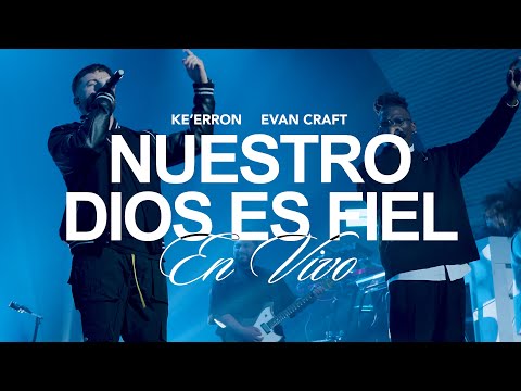 Nuestro Dios es Fiel – Ke'Erron and Evan Craft (En Vivo)
