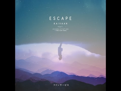 Kaivaan - Escape (Feat. Hikaru Station) [Tenkitsune Remix]