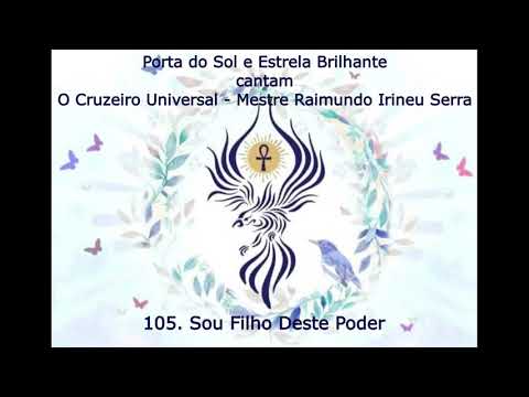 O Cruzeiro Universal 105  Sou Filho Deste Poder - Mestre Irineu
