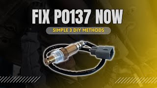 FIX P0137 Like a Pro with These Simple Steps