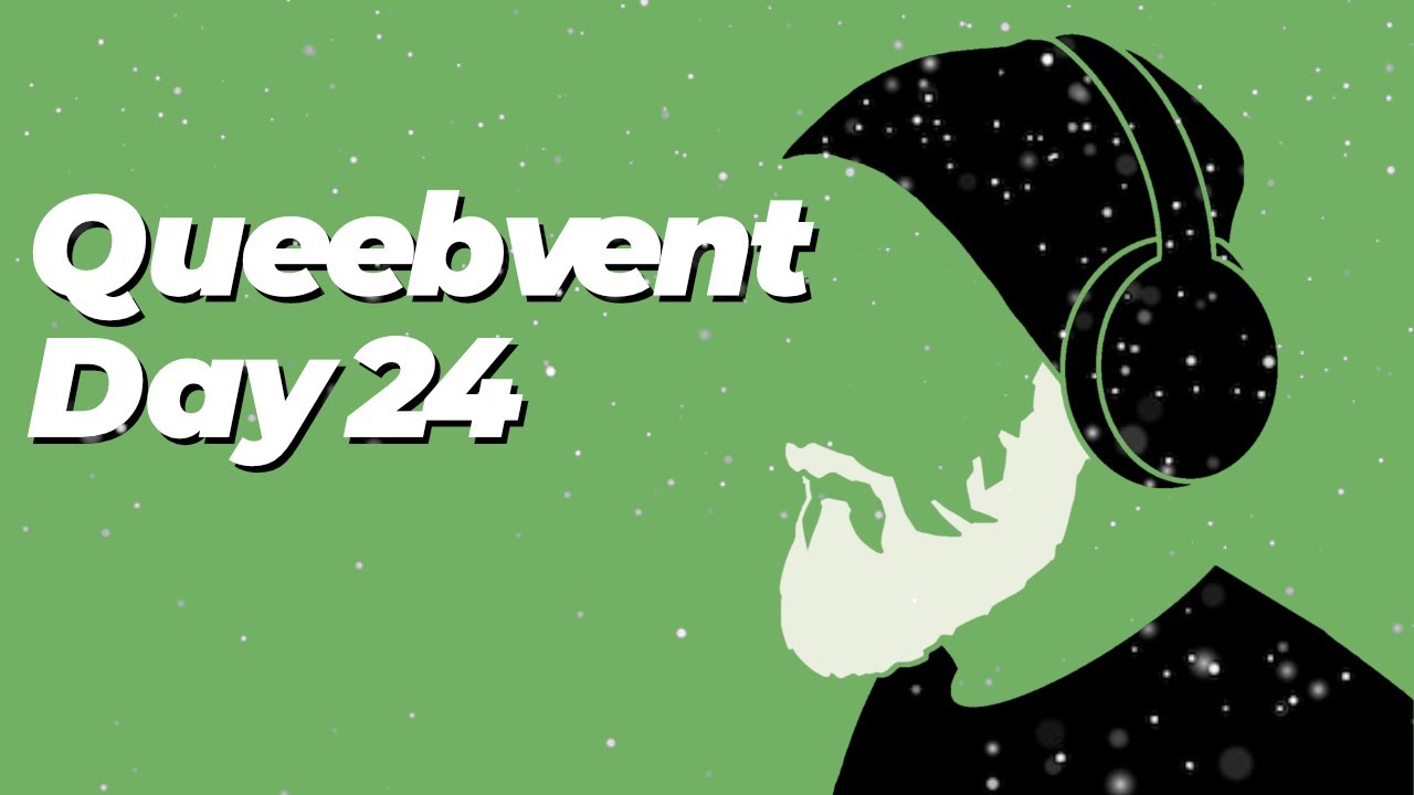 Queebvent Day 24 (Part 2) - Returnal