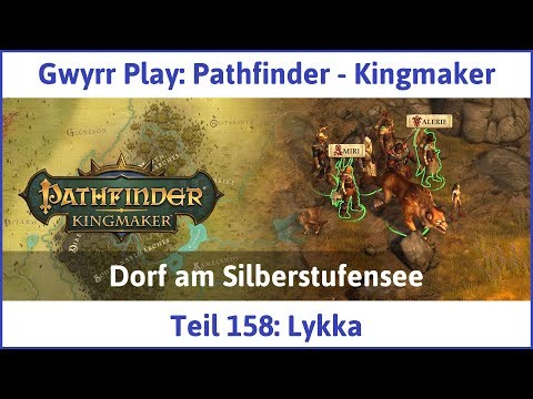 Pathfinder - Kingmaker Teil 158: Lykka - Let's Play|Deutsch