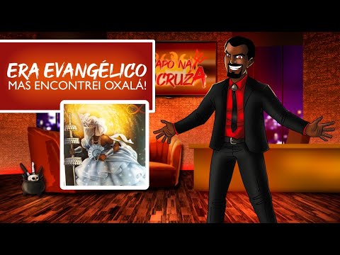 Papo na Encruza 128 - Era Evangélico, Mas Encontrei Oxalá!