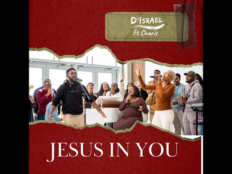 JESUS IN YOU - D'ISRAEL feat. CHARIS
