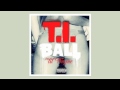 T.I. - "Ball" ft. Lil Wayne (Explicit) 