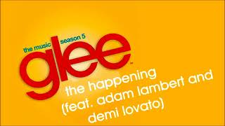 Glee - The Happening (feat. Adam Lambert and Demi Lovato)