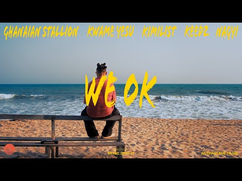 GHANAIAN STALLION - WE OK FEAT. KWAME YESU, KEEDZ, KIMILIST & NAGYI
