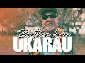 BROTHER LOVE Ukarau Official Music Video With Lyrics