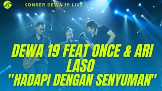 DEWA 19 feat. ONCE AND ARI LASSO - HADAPI DENGAN SENYUMAN (KONSER REUNI DEWA 19 TERBARU)
