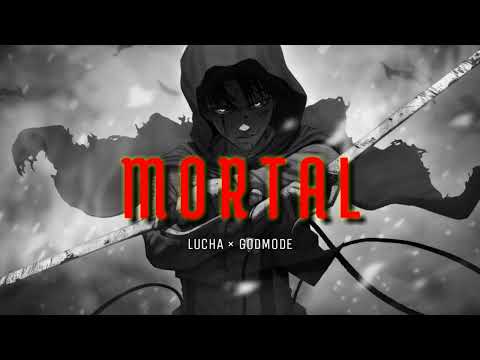 LUCHA x Godmode - "Mortal"