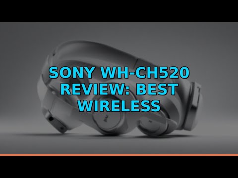 Sony WH-CH520 Review: Best Wireless Headphones