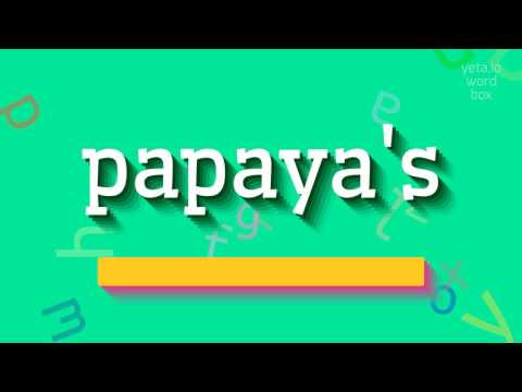 PAPAYA'S - HOW TO PRONOUNCE PAPAYA'S? #papaya's