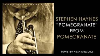 Stephen Haynes - Pomegranate (AUDIO)