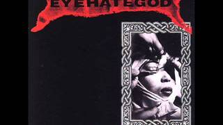Eyehategod - My Name Is God (I Hate You)