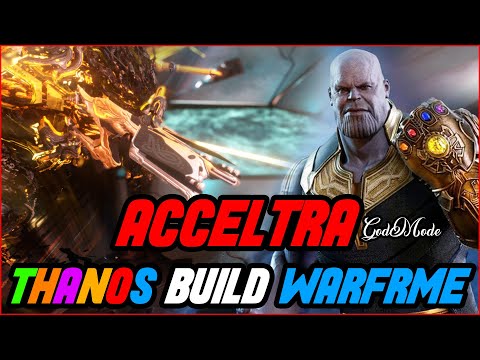 THANOS ACCELTRA BUILD | Acceltra Godmode Build [WARFRAME]