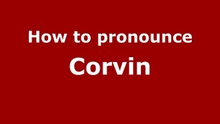 How to pronounce Corvin