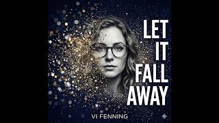 Let It Fall Away