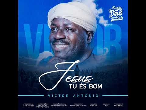 Jesus tu é bom - Víctor António ft. Inês Cassoma ( #cançaoautoral )