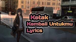 Download lagu Kotak ~ Kembali Untukmu ( Lyrics ) mp3 Download lagu Kotak ~ Kembali Untukmu ( Lyrics ) mp3