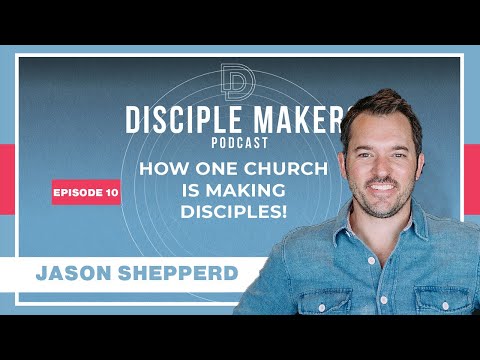 Church Project - A Disciple Making Model with Jason Shepperd