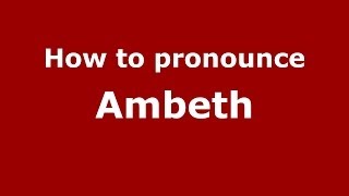 How to pronounce Ambeth