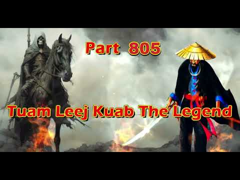 Tuam Leej Kuab The Legend Hmong Warrior  (Part 805)