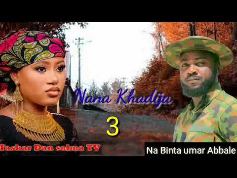 Nana Khadija Kashi Na 3 Labarin Aliyu gadanga kusaryaki da Dije, by Dan Salma