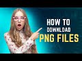 How To Download PNG Images and Files Successfully.