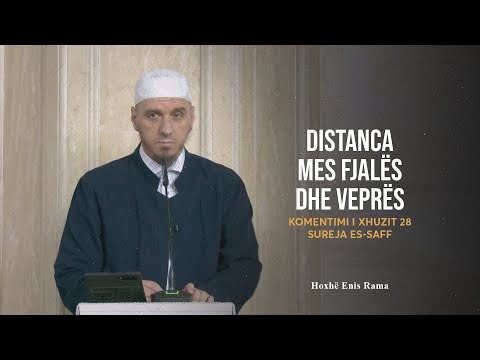 Komentimi i Xhuzit 28 | 12. Sureja Es-Saff - Distanca mes fjalës dhe veprës - Enis Rama