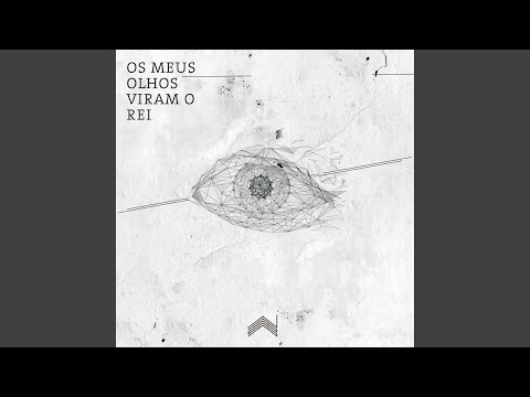 Os Meus Olhos Viram o Rei