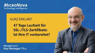 SSL-/TLS-Zertifikate bald nur noch 47 Tage gültig: Wie Sie Ihre Zertifikatsverwa