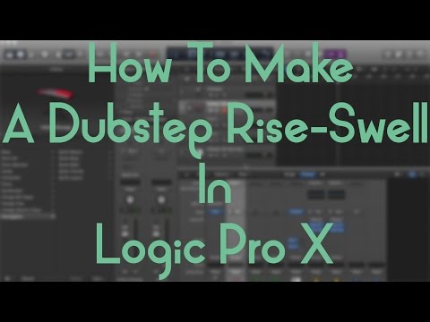 Logic Pro X - How To Make A Dubstep Rise Swell