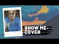 SHOW ME HARMONYWANJIRU COVER BY KINOTI