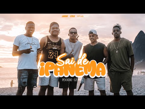 Sai de Ipanema - Pexxero ft Oz Crias  [ PROD. DJ 2F]