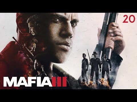 Mafia 3: 100% Прохождение Part 20