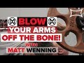 Blow Your Arms Off The Bone | Matt Wenning | Super Training Gym