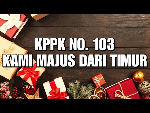 KPPK 103 - Kami Majus Dari Timur