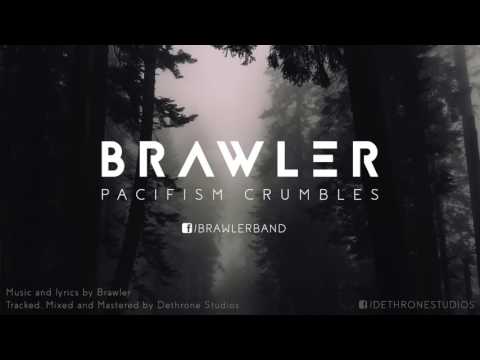 Brawler - Pacifism Crumbles