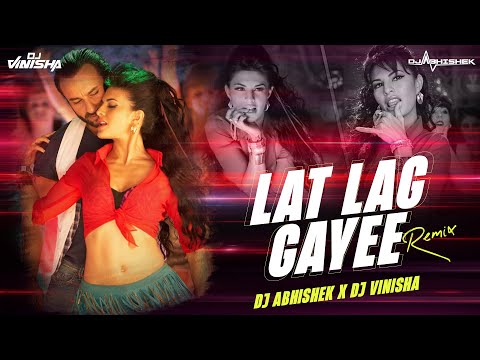 Lat Lag Gayee - DJ Abhishek & DJ Vinisha Remix