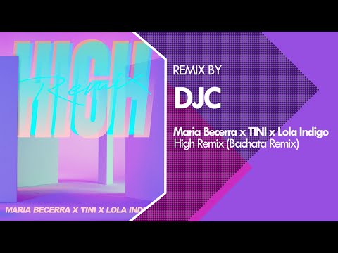 TINI x Maria Becerra x Lola Indigo - High Remix (Bachata Remix DJC)