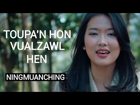 Toupa'n Hon Vualzawl Hen - Ningmuanching - Lyrics: T Pumkhothang