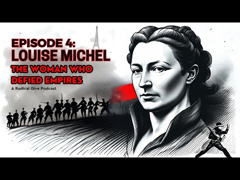 Episode 4: Louise Michel – The Woman Who Defied Empires