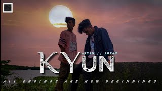 KYUN | SHOR SHARABA | ARYAN | ARPAN | OFFICIAL SONG