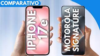 iPhone 17e vs Motorola Signature - Comparativo