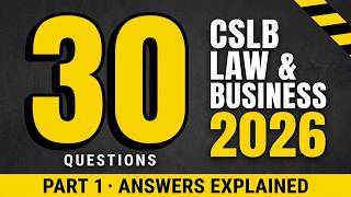 CSLB Law & Business 2026: 30 Questions & Answers (Part 1)