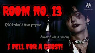  ROOM NO13: GHOST LOVE STORY  (BTS TAEHYUNG ONESHO