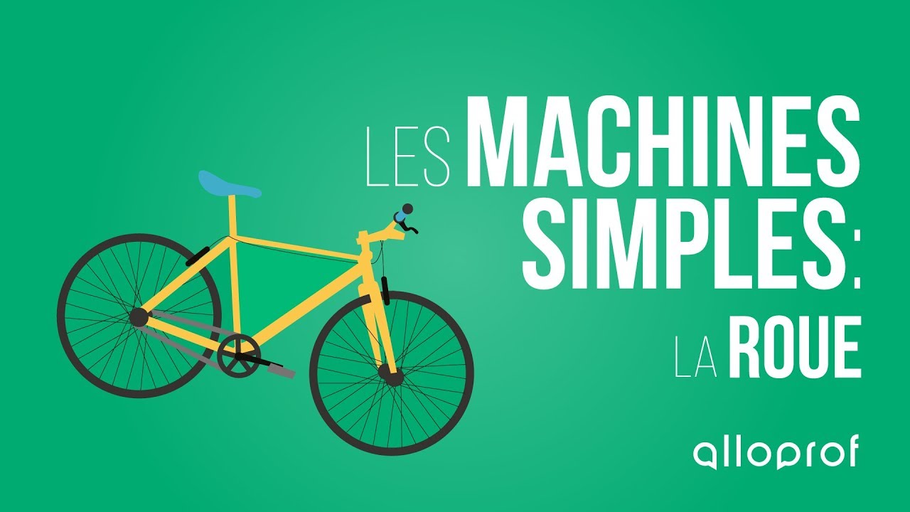 Les machines simples : la roue